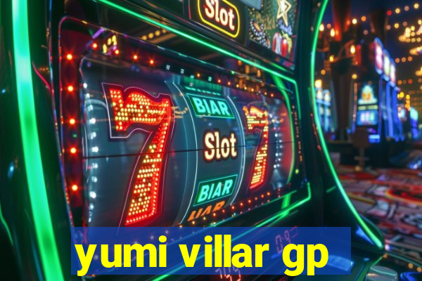 yumi villar gp